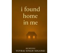I Found Home Me: Poetry for Healing, Growth, and Finding the Courage to Move On (When I Learned to Breathe Again)