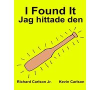 I Found It Jag hittade den : Children's Picture Book English-Swedish (Bilingual Edition) (www.rich.center)