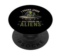 I Found Jesus Still Looking For Aliens Spaceship PopSockets Adhesive PopGrip