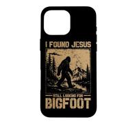 I Found Jesus Still Looking For Bigfoot Camping Sasquatch Case for iPhone 16 Pro Max