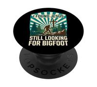 I Found Jesus Still Looking For Bigfoot Funny Christian PopSockets Adhesive PopGrip