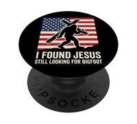 I Found Jesus Still Looking For Bigfoot Funny Christian PopSockets Adhesive PopGrip