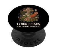 I Found Jesus Still Looking For Bigfoot Funny Christian PopSockets Adhesive PopGrip