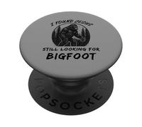 I Found Jesus Still Looking For Bigfoot Funny Found Jesus PopSockets Adhesive PopGrip