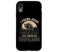 I Found Jesus Still Looking For Chupacabra Cryptid Case for iPhone XR