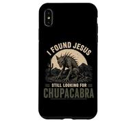 I Found Jesus Still Looking For Chupacabra Cryptid Case for iPhone XS Max