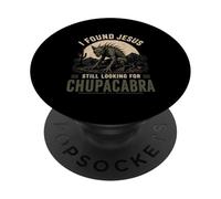 I Found Jesus Still Looking For Chupacabra Cryptid PopSockets Adhesive PopGrip
