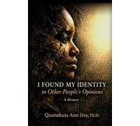 I FOUND MY IDENTITY: In Other People’s Opinions (I TESTIFY)