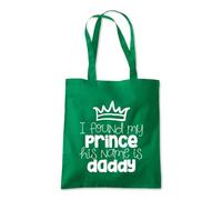 I Found My Prince He's Daddy Tote Shopping Bag 10 Litres Capacity 42 x 38cm