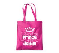 I Found My Prince He's Daddy Tote Shopping Bag 10 Litres Capacity 42 x 38cm
