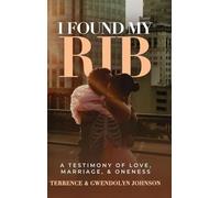 I Found My Rib: A Testimony of Marriage, Love and Oneness