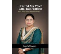 I Found My Voice-Late, But Fearless: How Language Turned Silence into Strength