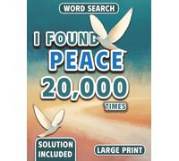 I Found Peace 20,000 Times: The Almost Impossible Word Search (The Ridiculously Hard Word Search Collection)