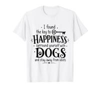 I Found The Key to Happiness Surround Yourself with Dog T-Shirt