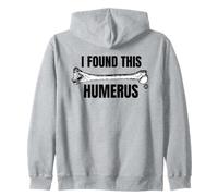 I Found This Humerus Bone Zip Hoodie
