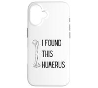 I Found This Humerus Funny Leg Bone Pun Humorous Dad Joke Case for iPhone 16