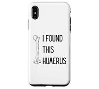 I Found This Humerus Funny Leg Bone Pun Humorous Dad Joke Case for iPhone XS Max