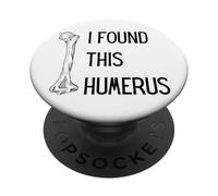 I Found This Humerus Funny Leg Bone Pun Humorous Dad Joke PopSockets Adhesive PopGrip
