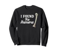 I Found This Humerus Funny Pun Humorous Orthopedic Surgeon Sweatshirt