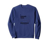 I Found This Humerus: Punny Bones Anatomy Joke Sweatshirt, Adult Unisex, Navy, S