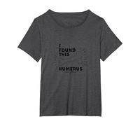 I Found This Humerus: Punny Bones Anatomy Joke T-Shirt, Women's Plus, Dark Heather Grey, 4X