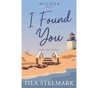 I Found You: A Small Town Romance: 1 (Wilder Series)