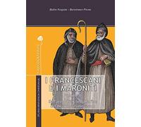 I francescani e i maroniti. Dall'anno 1516 alla fine del diciannovesimo secolo (Vol. 2)