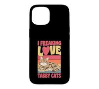 I Freaking Love Tabby Cats Case for iPhone 15