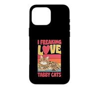 I Freaking Love Tabby Cats Case for iPhone 16 Pro Max