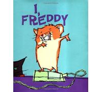 I, Freddy: Book One in the Golden Hamster Saga (1)