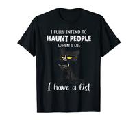 I Fully Intend To Haunt People When I Die Funny Cat T-Shirt