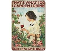 I Garden i drink wine and i know things Metal Sign,Gardening Poster,Wine Lovers Poster,Home Decor,garden Wall Art,12×8 inch