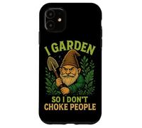 I Garden So I Don't Choke People Gnome Case for iPhone 11