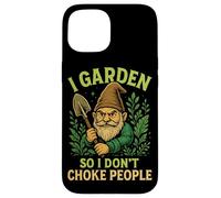 I Garden So I Don't Choke People Gnome Case for iPhone 15