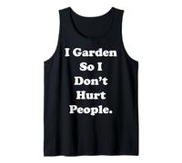 I Garden So I Don't Hurt People Quote Funny Saying Tank Top