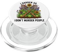I Garden So I Don't Murder People PopSockets PopGrip for MagSafe