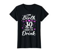 I Gave Birth 30 Years Ago Where's My Drink 30th Birthday Mom Value Graphic T-Shirt, Women, Black, L