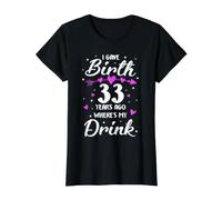 I Gave Birth 33 Years Ago Where's My Drink 33rd Birthday Mom Value Graphic T-Shirt, Women, Black, L