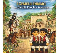 I Gemelli Didimo tra cavalli, fuochi e tradizioni (La Storia di Sa Canistedda)