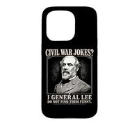 I General Lee Do Not Find Civil War Jokes Funny for Darks Case for iPhone 15 Pro