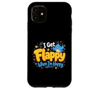 I Get Flappy When I'm Happy Autism Awareness Proud Autistic Case for iPhone 11
