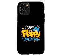 I Get Flappy When I'm Happy Autism Awareness Proud Autistic Case for iPhone 11 Pro