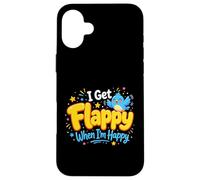 I Get Flappy When I'm Happy Autism Awareness Proud Autistic Case for iPhone 16 Plus