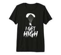 I Get High Paramotor Gift for Skydiver Premium T-Shirt