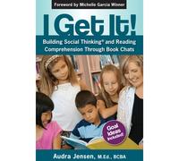 I Get It! Building Social Thinking and Reading Comprehension Through Book Chats