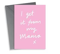 i get it from my mama mum Mothers Day Card 1449