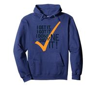 I Get It, I Got It, I Done Did It! Motivational Quote Pullover Hoodie, Adult Unisex, Navy, S