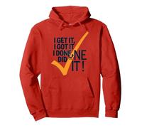 I Get It, I Got It, I Done Did It! Motivational Quote Pullover Hoodie, Adult Unisex, Red, L