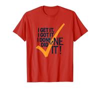 I Get It, I Got It, I Done Did It! Motivational Quote T-Shirt, Men, Red, M