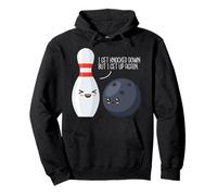 I Get Knocked Down But I Get Up Again Bowling Positivity Pullover Hoodie